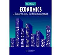 [(Economics : A Foundation Course for the Built Environment)] [By (author) J. E. Manser] published on (October, 1994)