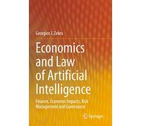 Economics and Law of Artificial Intelligence: Finance, Economic Impacts, Risk Management and Governance