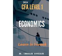 Economics for CFA 2024: level 1 in just one week (4) (Cfa Level 1)