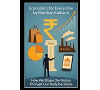 Economics for Every One: How We Shape the Nation Through Our Daily Decisions (Spirituality - Philosophy - Psychology - Self Help)