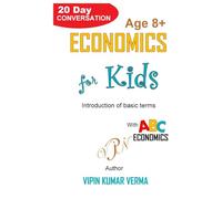 ECONOMICS FOR KIDS: A Fun Guide to Economics and Finance (Vipinancy: The Curious Minds Collection)