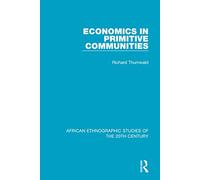 Economics in Primitive Communities (African Ethnographic Studies of the 20th Century)