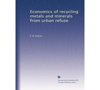Economics of recycling metals and minerals from urban refuse