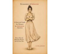 Economics of Submission: A Survival Guide for Women in Authoritarian America: 5 (Religious Authority)