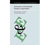 [(Economics of Sustainable Energy in Agriculture)] [Edited by E. C. van Ierland ] published on (December, 2010)