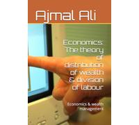 Economics: The theory of distribution of wealth & division of labour: Economics & wealth management