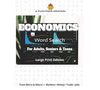 Economics Word Search For Adults, Seniors & Teens Large Print Edition: Word Searches on Markets, Money, Trade, Jobs & Everyday Economic Ideas-Sorted ... & by Word Length (PuzzTown Originals)