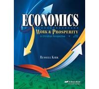 Economics: Work and Prosperity - Abeka High School Economic Student Textbook