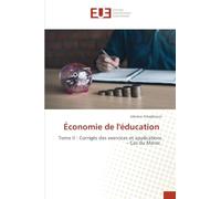 Économie de l'éducation: Tome II : Corrigés des exercices et applications - Cas du Maroc