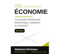 Économie - Fiches de synthèse: Les grands mécanismes économiques expliqués et actualisés - 50 fiches (édition 2026) (DB France Invest)