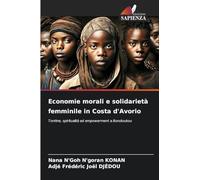 Economie morali e solidarietà femminile in Costa d'Avorio: Tontine, spiritualità ed empowerment a Bondoukou