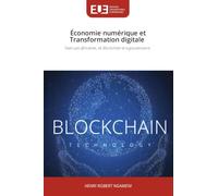 Économie numérique et Transformation digitale: Start-ups africaines, IA, Blockchain et e-gouvernance