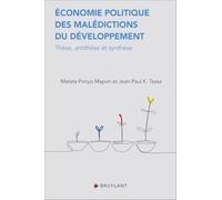 Economie politique des malédictions du développement: Thèse, antithèse et synthèse