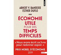 Economie utile pour des temps difficiles: Prix Nobel d'économie 2019 (Points Essais)
