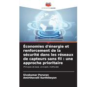 Économies d'énergie et renforcement de la sécurité dans les réseaux de capteurs sans fil : une approche prioritaire: Principes de base, concepts, méthodes