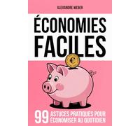 Économies faciles : 99 astuces pratiques pour économiser au quotidien ( Économie Familiale, Gerer son Budget, Faire des Économies, Budget Familial, Enveloppe Budget, Budget Planner)