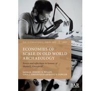 Economies of Scale in Old World Archaeology: Essays and reflections in honour of Haskel J. Greenfield: 3232 (International)