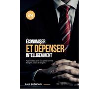 ÉCONOMISER ET DÉPENSER INTELLIGEMMENT: Apprendre à gérer une petite somme d'argent, valeur de l'argent.
