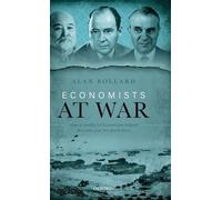 Economists at War: How a Handful of Economists Helped Win and Lose the World Wars