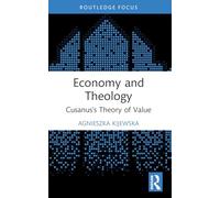 Economy and Theology: Cusanus’s Theory of Value (Economics and Humanities)