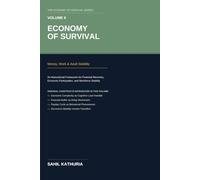 Economy of Survival: Volume II: Money, Work & Adult Stability An Instructional Framework for Financial Recovery, Economic Participation, and Workforce ... Volume II: Money, Work : Volume II: