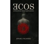 ECOS: ANTOLOGÍAS DE LO QUE QUEDA