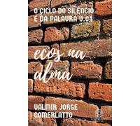 ECOS DA ALMA: Entre Luzes e Sombras (O CICLO DO SILÊNCIO E DA PALAVRA)