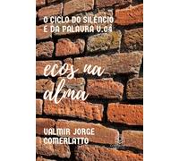 ECOS DA ALMA: Entre Luzes e Sombras (O CICLO DO SILÊNCIO E DA PALAVRA)