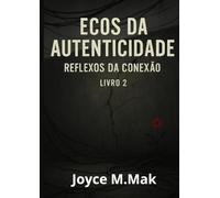 Ecos da Autenticidade: Reflexos da conexão 2