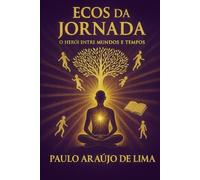 Ecos da Jornada: O herói entre mundos e tempos