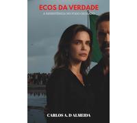 ECOS DA VERDADE: A RESISTÊNCIA NO FOGO CRUZADO