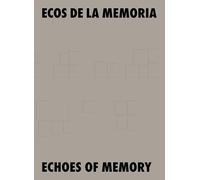 Ecos de la memoria / Echoes of Memory: Going Back to Where We Never Were: 25 Years of Photobooks on the Spanish Civil War