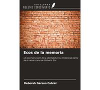Ecos de la memoria: La reconstrucción de la identidad en La misteriosa llama de la reina Loana de Umberto Eco