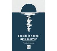 Ecos de la noche: Acto de amor