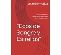 “Ecos de Sangre y Estrellas”: Amor, acción, terror y ciencia ficción unidos en un cierre épico y emotivo