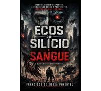 Ecos de Silício e Sangue: Serie: A Última Marcha da Humanidade