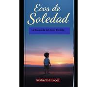 Ecos de Soledad: La busqueda del Amor Perdido