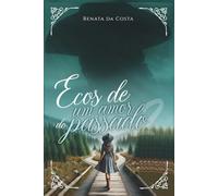 Ecos de um Amor do Passado