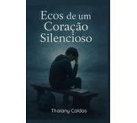 Ecos De Um Coração Silencioso (ebook)
