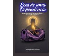 ECOS DE UMA DEPENDÊNCIA