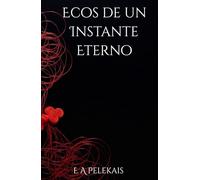 Ecos de un Instante Eterno