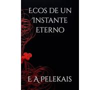 Ecos de un Instante Eterno