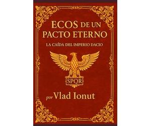 ECOS DE UN PACTO ETERNO: La Caida del Imperio Dacio
