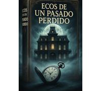 Ecos de un Pasado Perdido