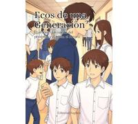 Ecos de una Generación: Historias que nacen del pasado y sueñan el futuro