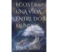 ECOS DE UNA VIDA ENTRE DOS MUNDOS. (HYPATÍA)