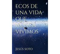 ECOS DE UNA VIDA QUE NUNCA VIVIMOS (HYPATÍA)