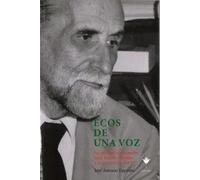 Ecos de una voz: La amistad traicionada: Juan Ramón Jiménez y la generación del 27: 17 (Lintei Libri)