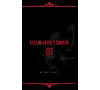 Ecos de vapor y sombra