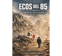 ECOS DEL 85: CUANDO LA TIERRA HABLA: 1
